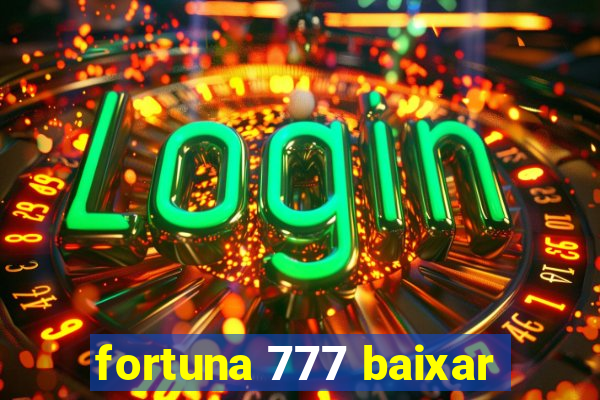 fortuna 777 baixar